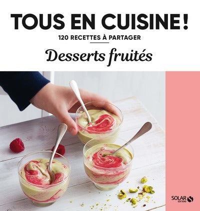 Desserts fruités - Tous en cuisine