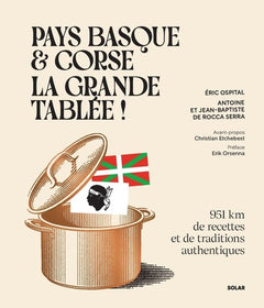 Pays basque et Corse, la grande tablée ! - 951 km de recettes et de traditions authentiques