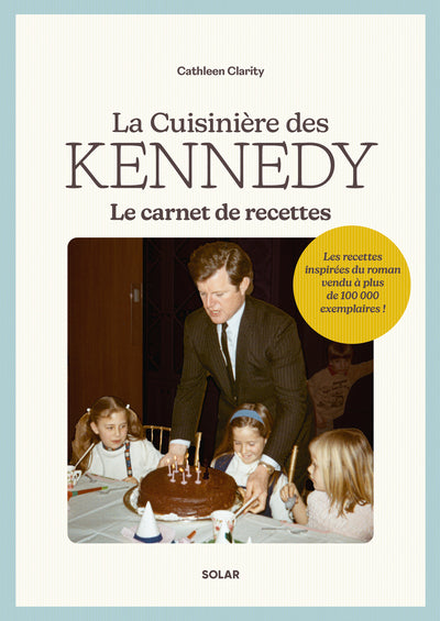 La cuisinière des Kennedy - Le carnet de recettes