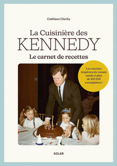 La cuisinière des Kennedy - Le carnet de recettes