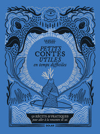 Petits contes utiles par temps difficiles