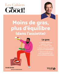 Cahier Dr Good ! Moins de gras, plus d'équilibre