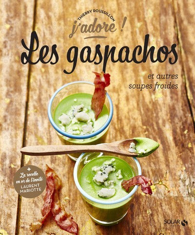 Les gaspachos et autres soupes froides