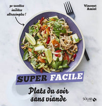 Mes plats du soir sans viande - super facile