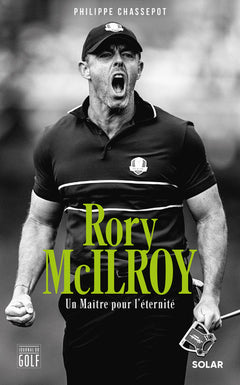 Rory McIlroy - Un Maître pour l'éternité