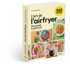 L'art de l'airfryer - Une année à petit prix