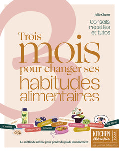 3 mois pour changer ses habitudes alimentaires - La méthode ultime pour perdre du poids durablement