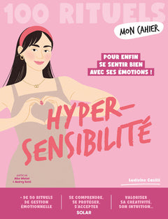 Mon cahier 100 rituels hypersensibilité