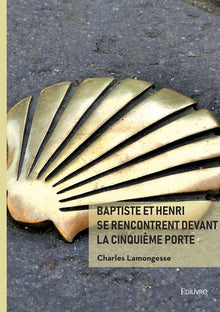 Baptiste et Henri se rencontrent devant la cinquième porte