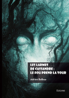 Les larmes de Cassandre : Le fou prend la Tour