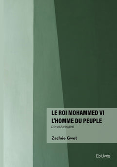 Le roi Mohammed VI l'homme du peuple