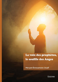 La voix des prophètes, le souffle des anges