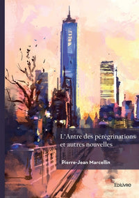 L'antre des pérégrinations et autres nouvelles