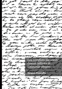 Les conflits de mon coeur lettres à l'amour épuré