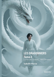 Les dragonniers tome 2 - Le Roi des Océans - Réincarnation
