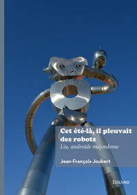 Cet été-là, il pleuvait des robots