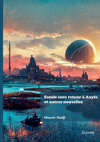 Escale sans retour à Axyla et autres nouvelles
