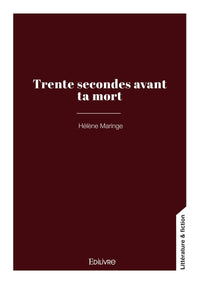 Trente secondes avant ta mort