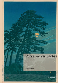Votre vie est cachée
