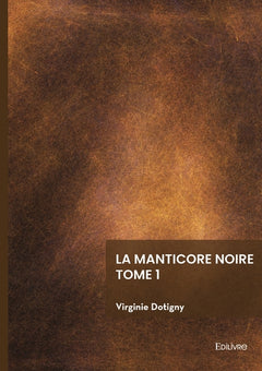 La manticore noire - Tome 1