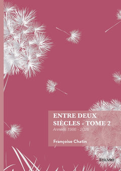 Entre deux siècles - Tome 2