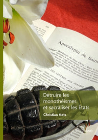Détruire les monothéismes et sacraliser les États