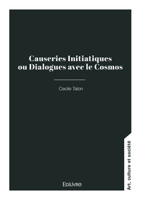 Causeries initiatiques ou dialogues avec le cosmos