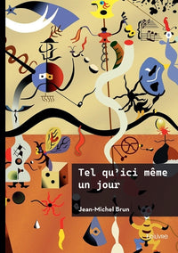 Tel qu'ici même un jour