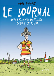 Le journal d'un rugbyman de village chauvin et râleur