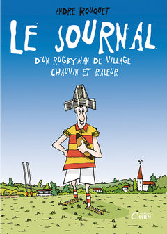 Le journal d'un rugbyman de village chauvin et râleur