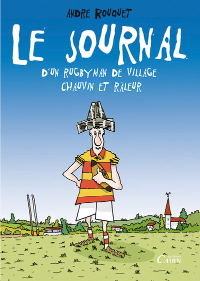 Le journal d'un rugbyman de village chauvin et râleur
