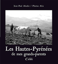 Les Hautes-Pyrénées de mes grands-parents - 1930-1970