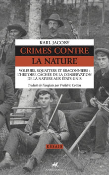 Crimes contre la nature - Voleurs, squatters et braconniers