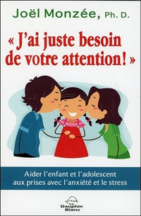 J'ai juste besoin de votre attention !