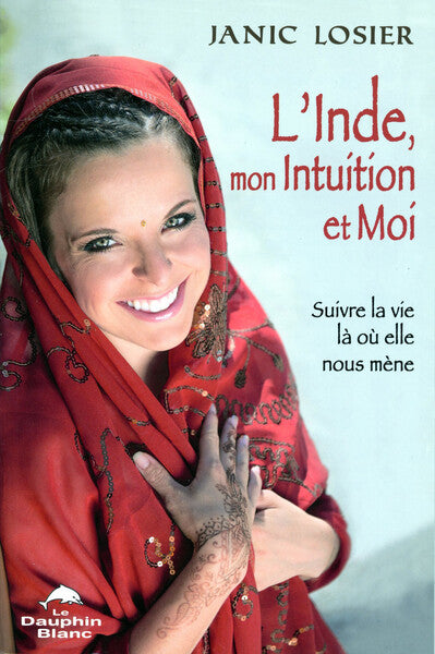 L'Inde, mon Intuition et Moi !