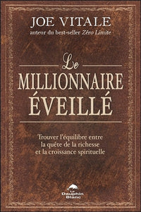 Le millionnaire éveillé - Trouver l'équilibre entre la quête de la richesse et la croissance spirituelle
