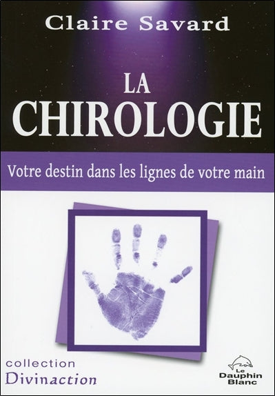 La chirologie - Votre destin dans les lignes de votre main