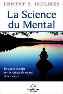 La science du mental - Un cours complet