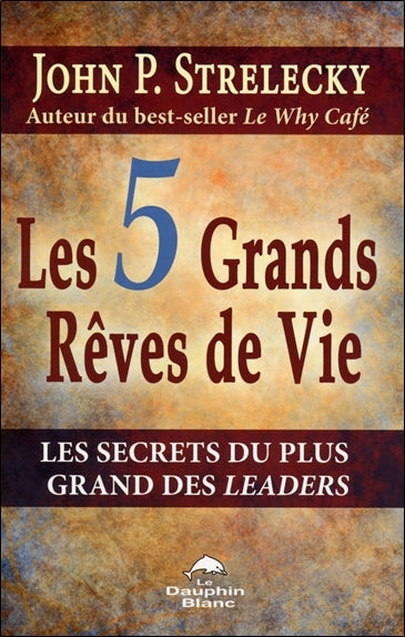 Les 5 grands rêves de vie