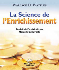 La science de l'enrichissement - Maîtrisez les lois fondamentales de la prospérité