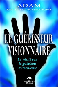 Le guérisseur visionnaire