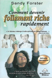 Comment devenir follement riche rapidement