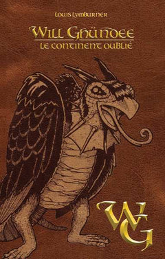WILL GHUNDEE V 04 LE CONTINENT OUBLIE