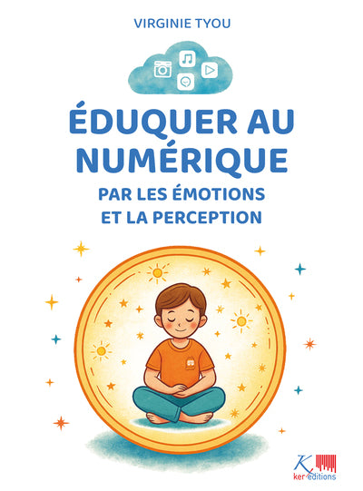 Eduquer au numérique par les émotions et la perception