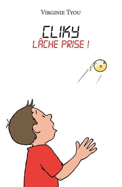 Cliky : Lâche prise!