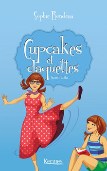 Cupcakes et claquettes T05