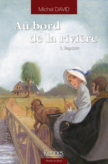 Au bord de la rivière, Tome 1 : Baptiste