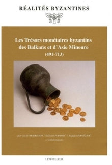 Les Trésors monétaires byzantins des Balkans et d'Asie Mineure