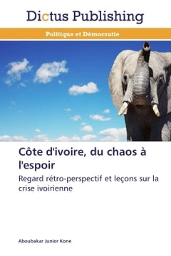 Côte d'ivoire, du chaos à l'espoir