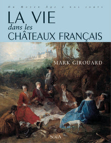 La vie dans les châteaux français